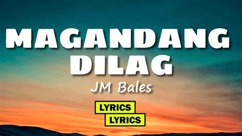 magandang dilag|JM Bales – Magandang Dilag Lyrics .